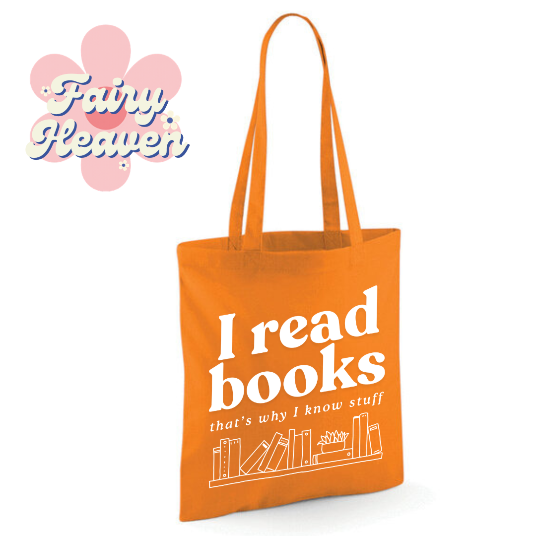 "I Read Books That's Why I Know Stuff" Cotton Tote Shopper - lots of colours
