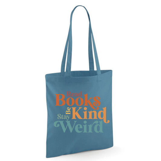 "Read Books Be Kind Stay Weird" Cotton Tote Shopper (48 colours)