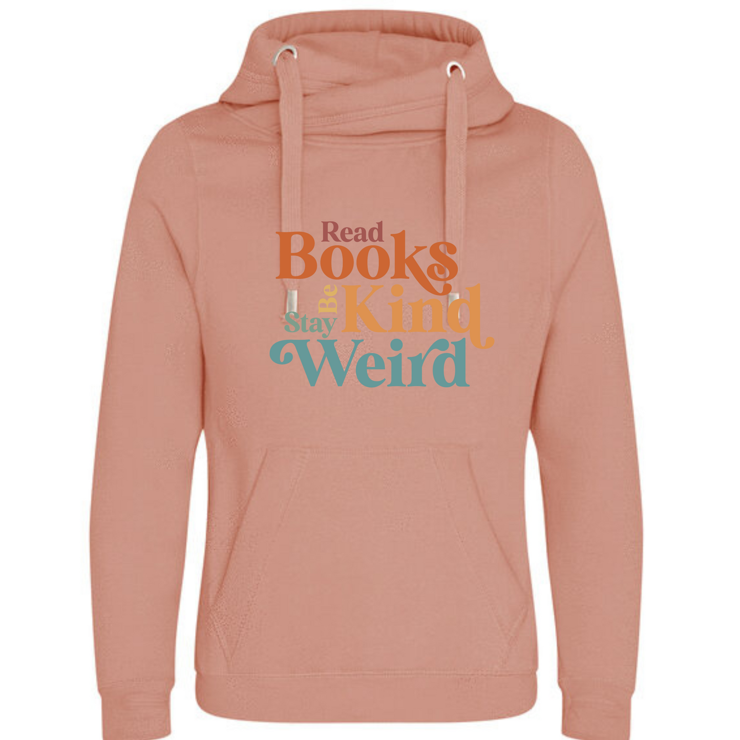 "Read Books Be Kind Stay Weird" Deluxe Hoody - lots of colours!