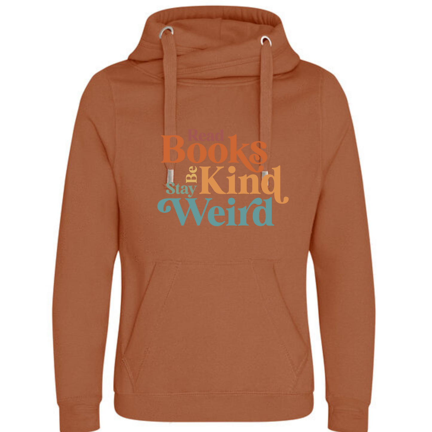 "Read Books Be Kind Stay Weird" Deluxe Hoody - lots of colours!