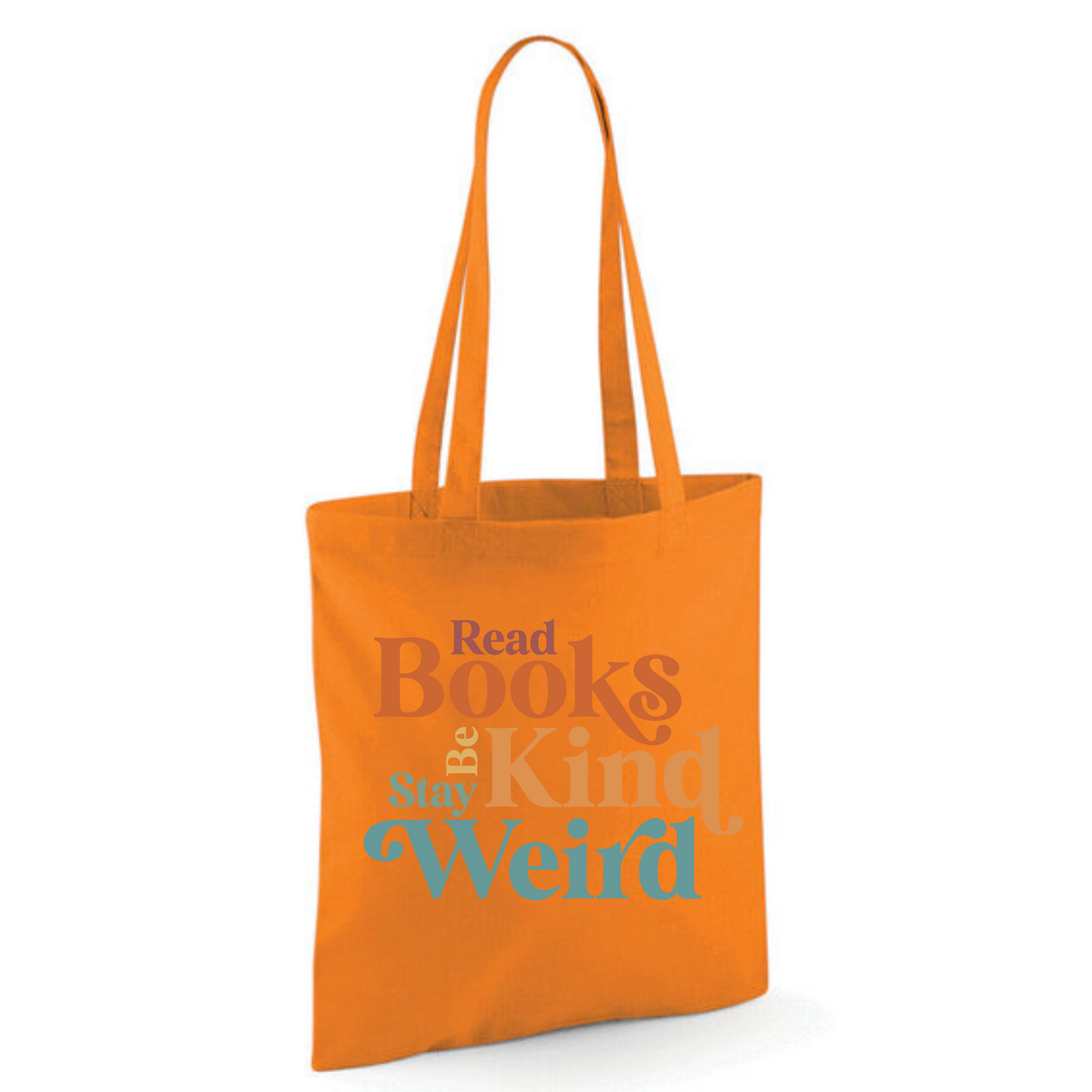 "Read Books Be Kind Stay Weird" Cotton Tote Shopper (48 colours)