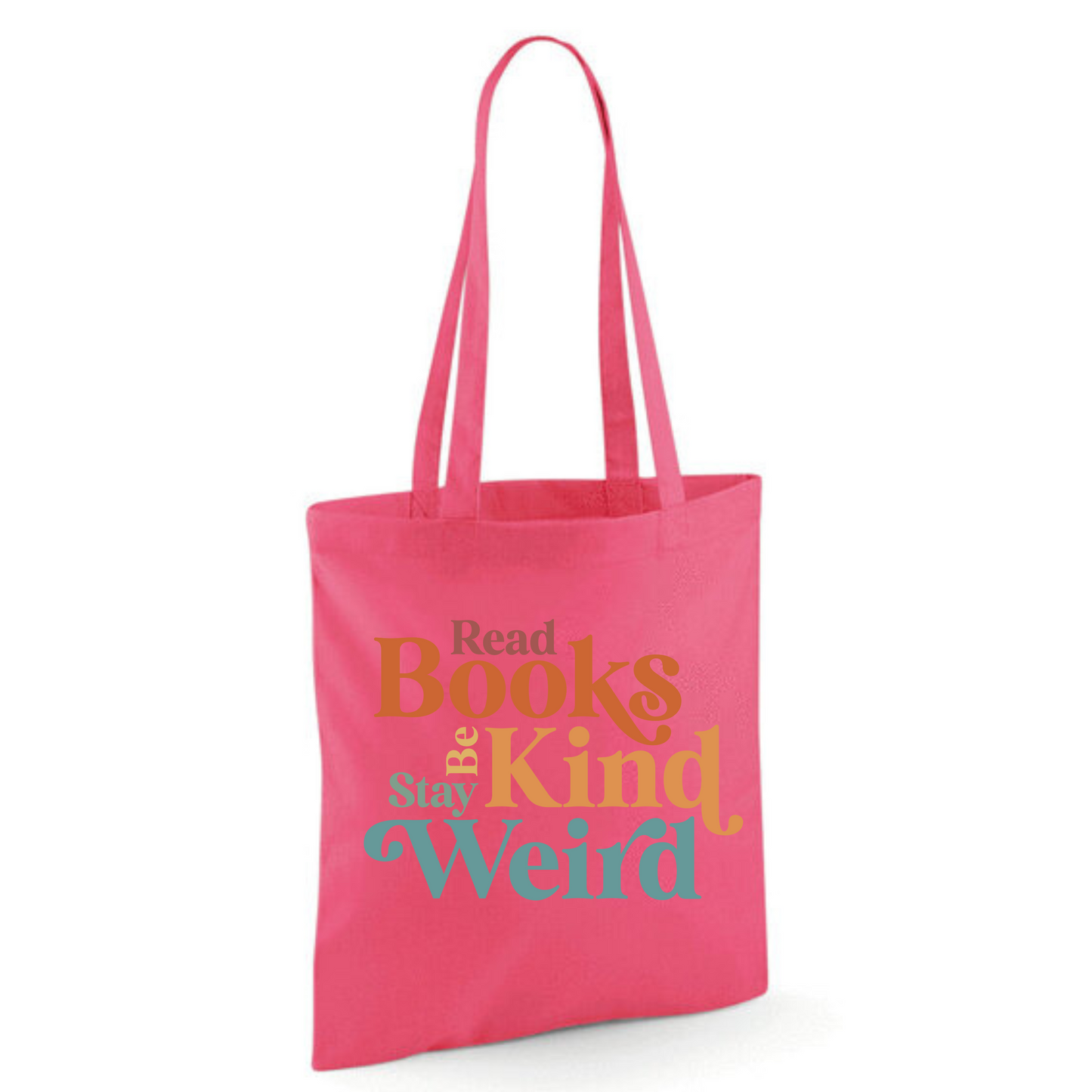 "Read Books Be Kind Stay Weird" Cotton Tote Shopper (48 colours)