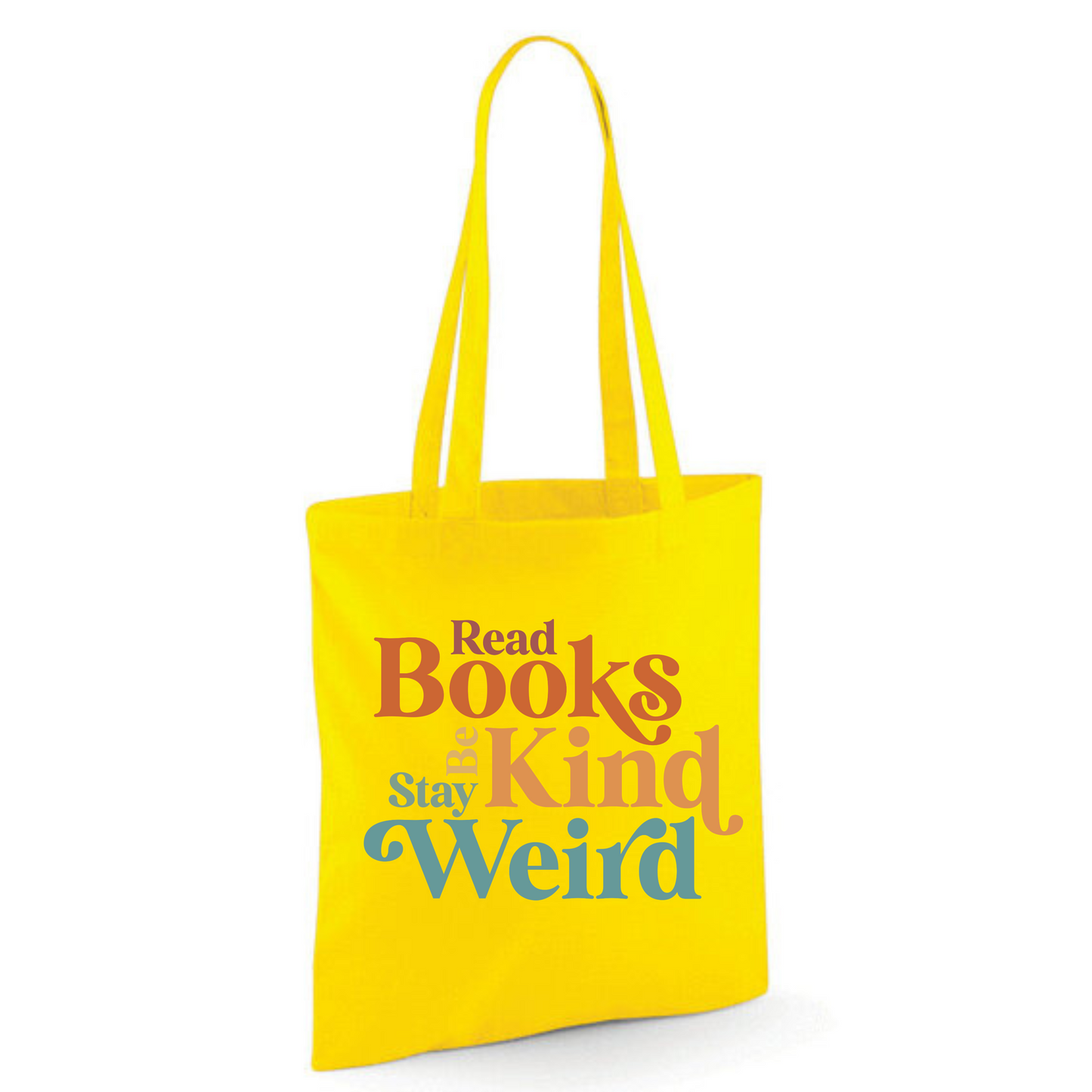 "Read Books Be Kind Stay Weird" Cotton Tote Shopper (48 colours)