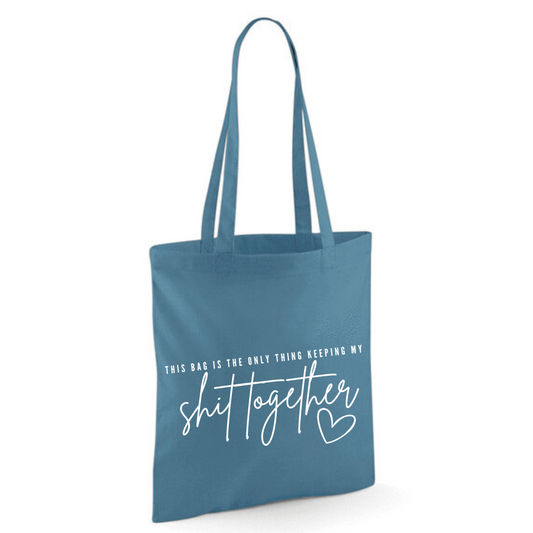 "THIS BAG IS THE ONLY THING KEEPING MY SHIT TOGETHER" Cotton Tote Shopper