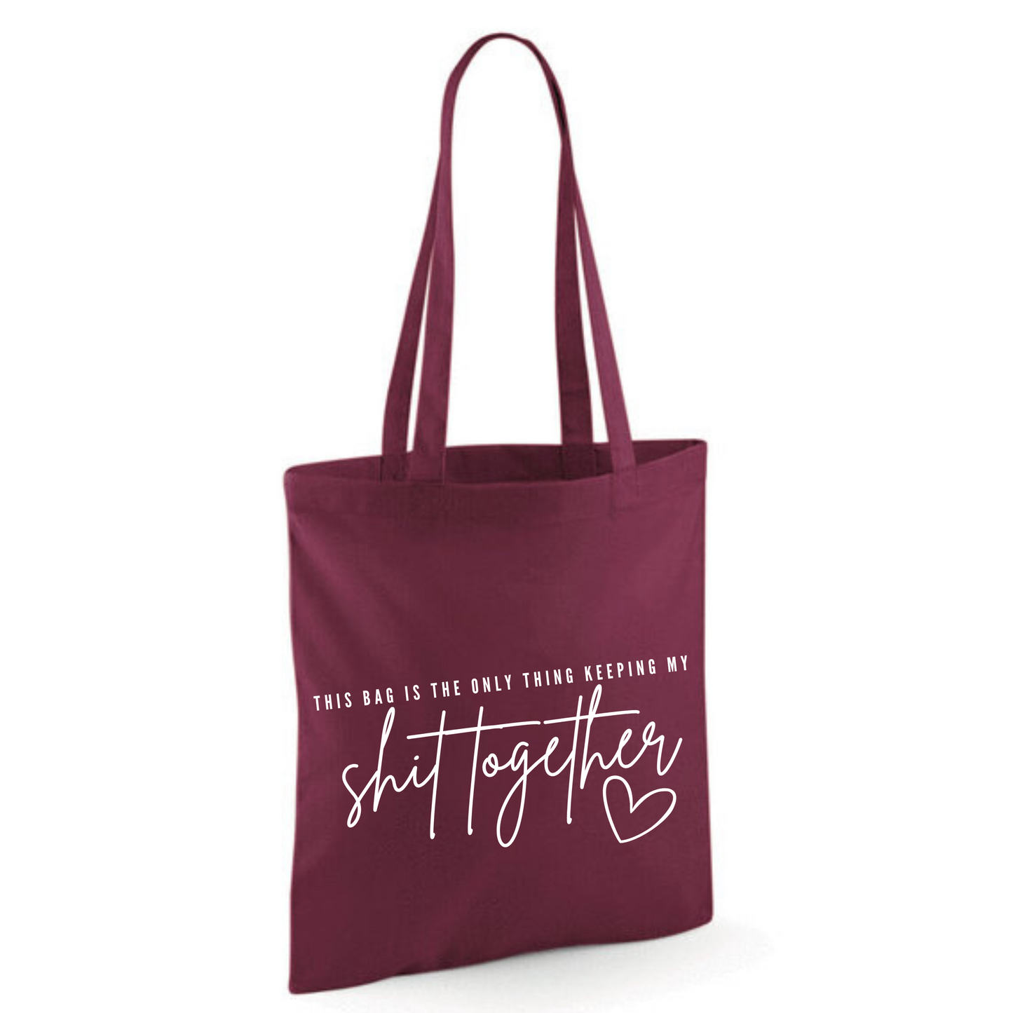"THIS BAG IS THE ONLY THING KEEPING MY SHIT TOGETHER" Cotton Tote Shopper