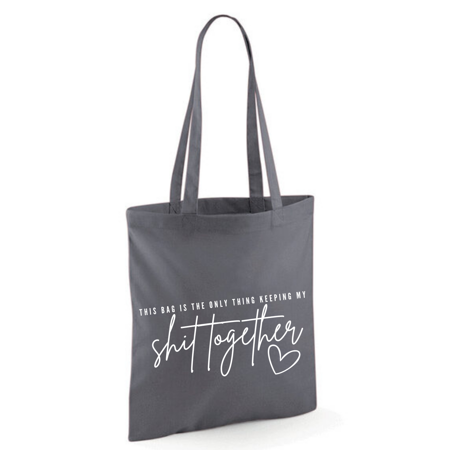 "THIS BAG IS THE ONLY THING KEEPING MY SHIT TOGETHER" Cotton Tote Shopper