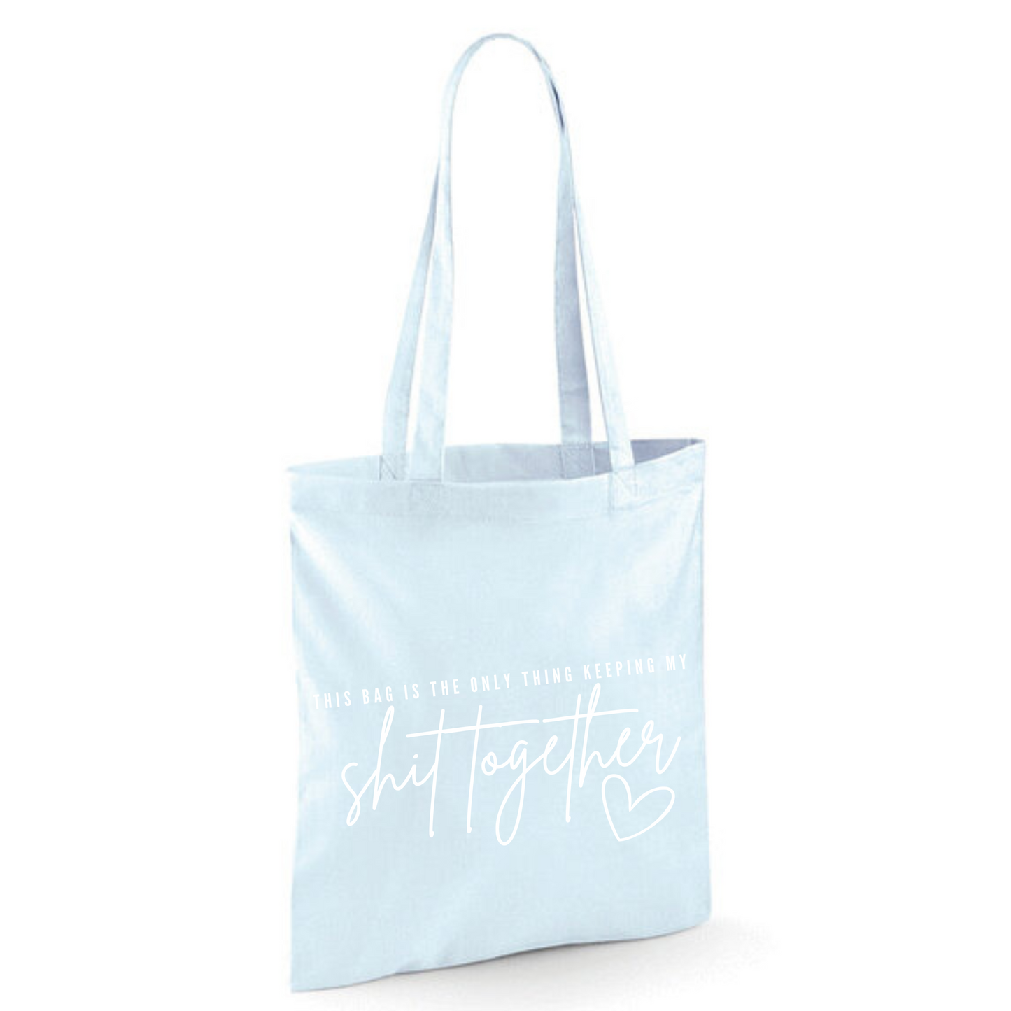 "THIS BAG IS THE ONLY THING KEEPING MY SHIT TOGETHER" Cotton Tote Shopper