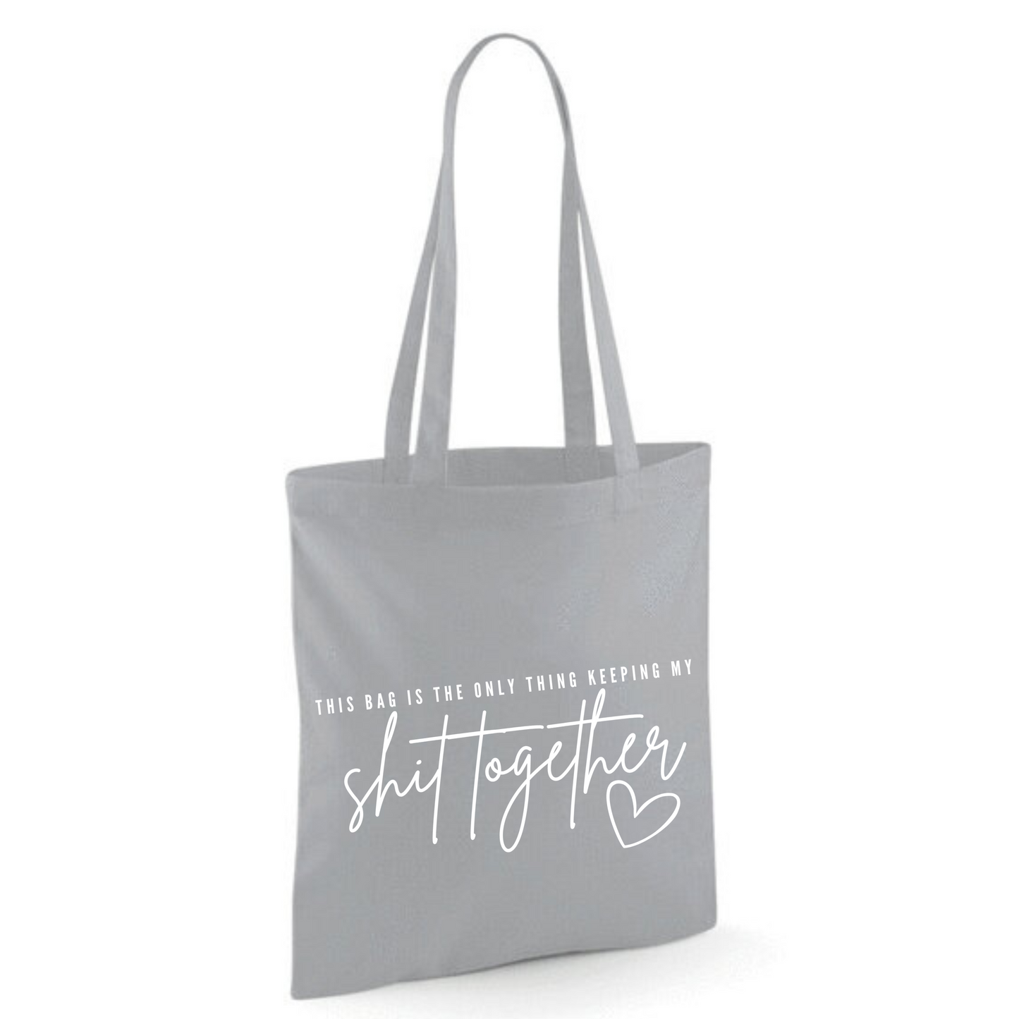 "THIS BAG IS THE ONLY THING KEEPING MY SHIT TOGETHER" Cotton Tote Shopper