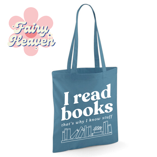 "I Read Books That's Why I Know Stuff" Cotton Tote Shopper - lots of colours