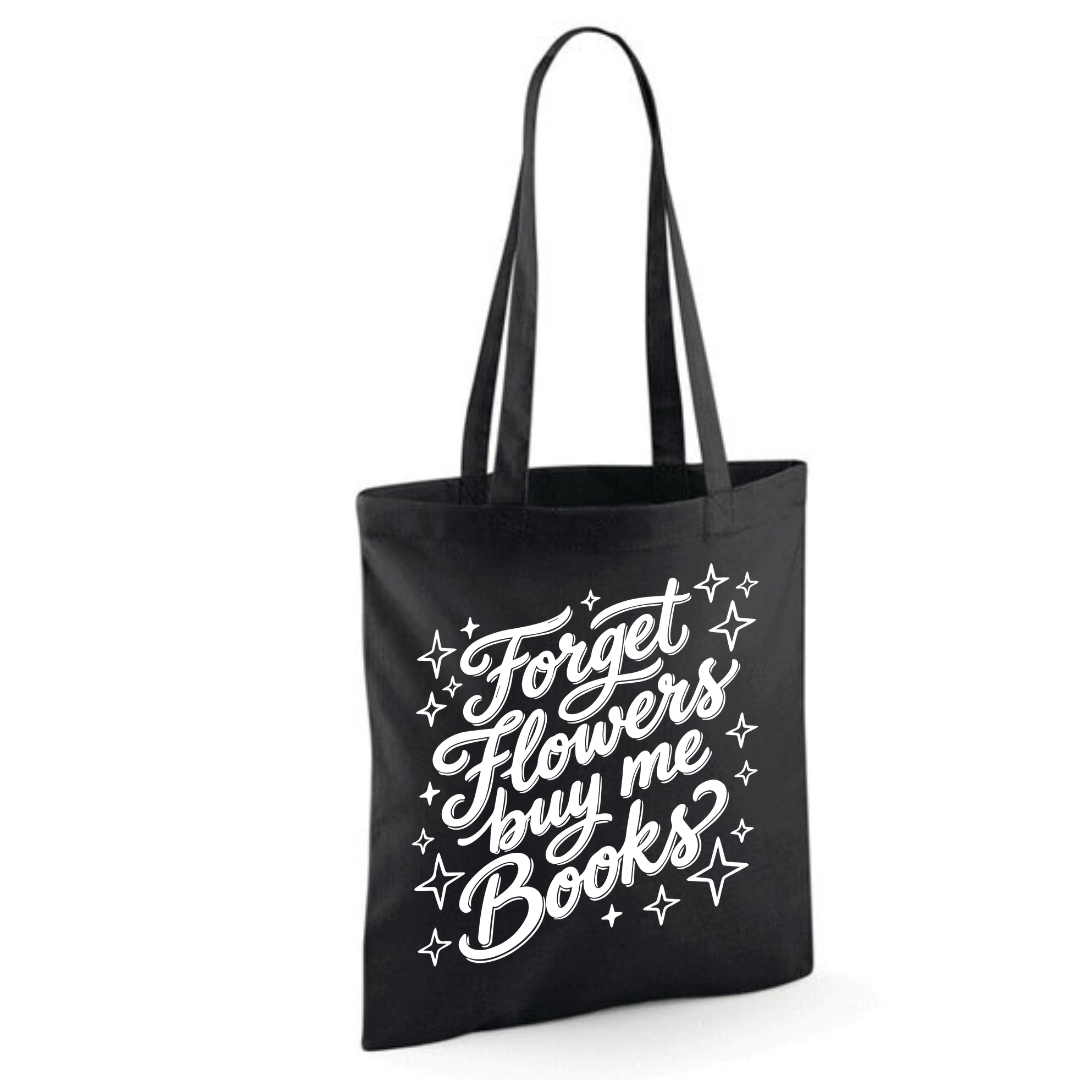 "Forget Flowers Buy Me Books" Cotton Tote Shopper - lots of colours
