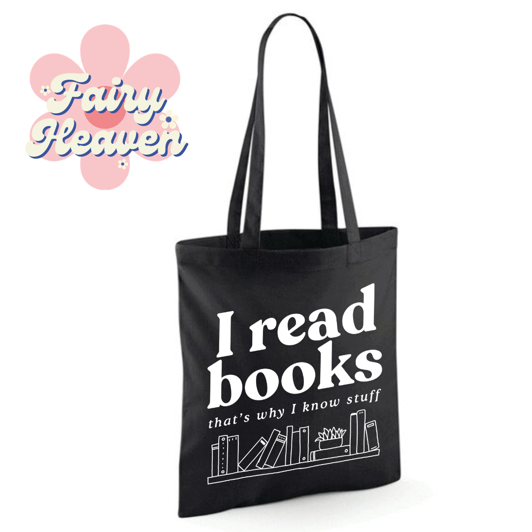 "I Read Books That's Why I Know Stuff" Cotton Tote Shopper - lots of colours