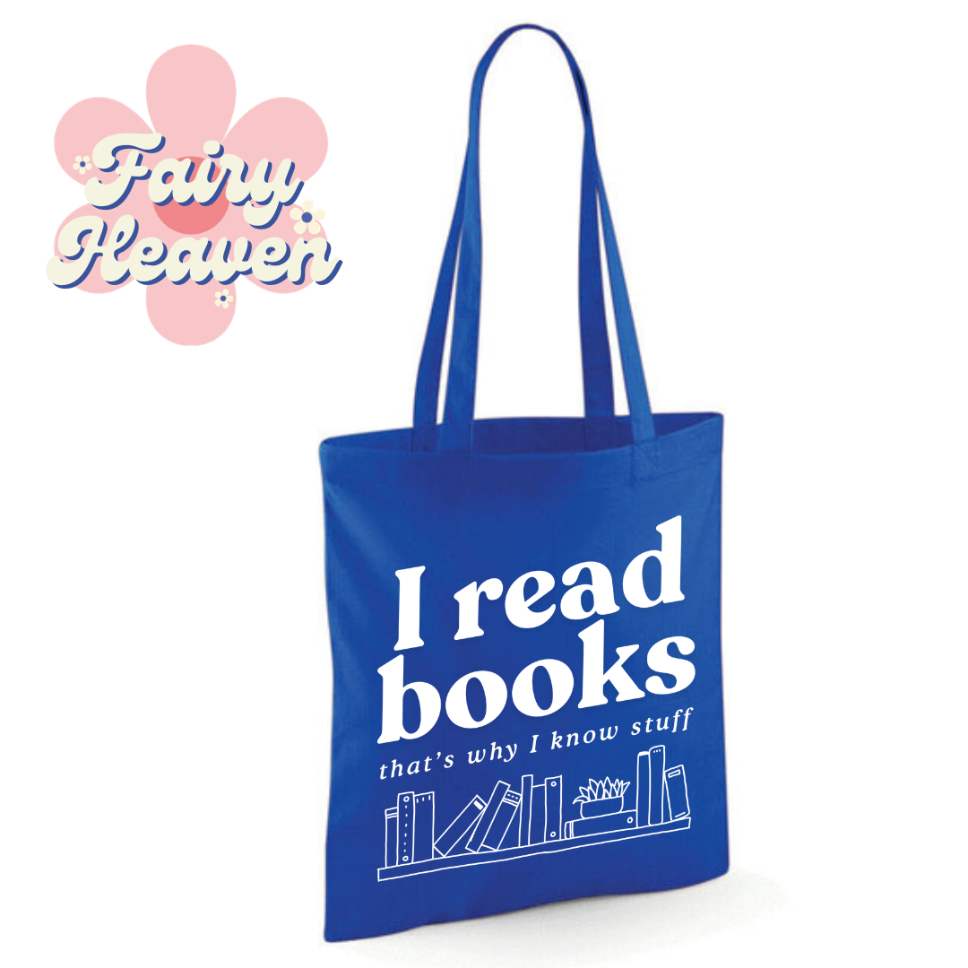"I Read Books That's Why I Know Stuff" Cotton Tote Shopper - lots of colours
