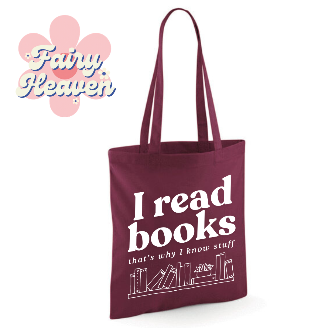 "I Read Books That's Why I Know Stuff" Cotton Tote Shopper - lots of colours