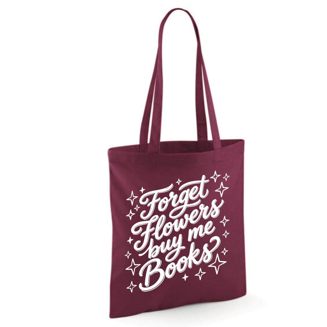 "Forget Flowers Buy Me Books" Cotton Tote Shopper - lots of colours