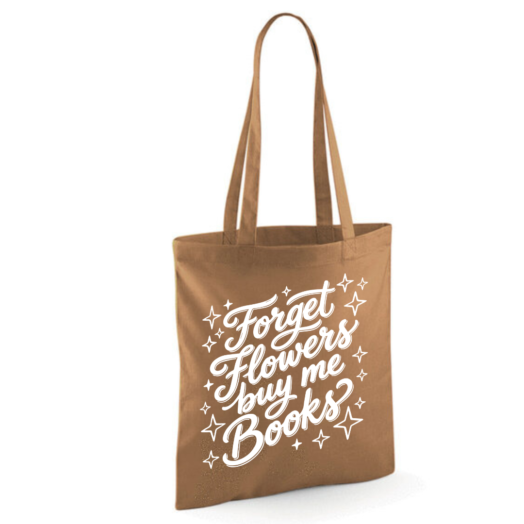 "Forget Flowers Buy Me Books" Cotton Tote Shopper - lots of colours