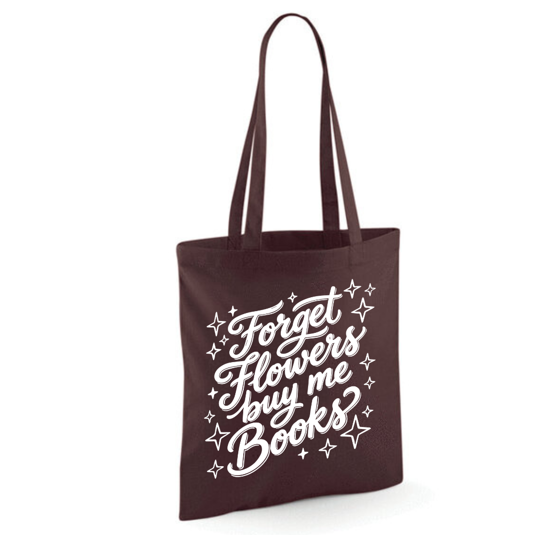 "Forget Flowers Buy Me Books" Cotton Tote Shopper - lots of colours