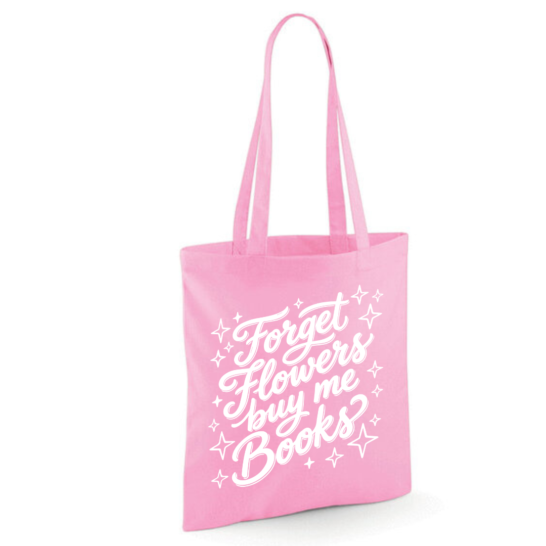 "Forget Flowers Buy Me Books" Cotton Tote Shopper - lots of colours
