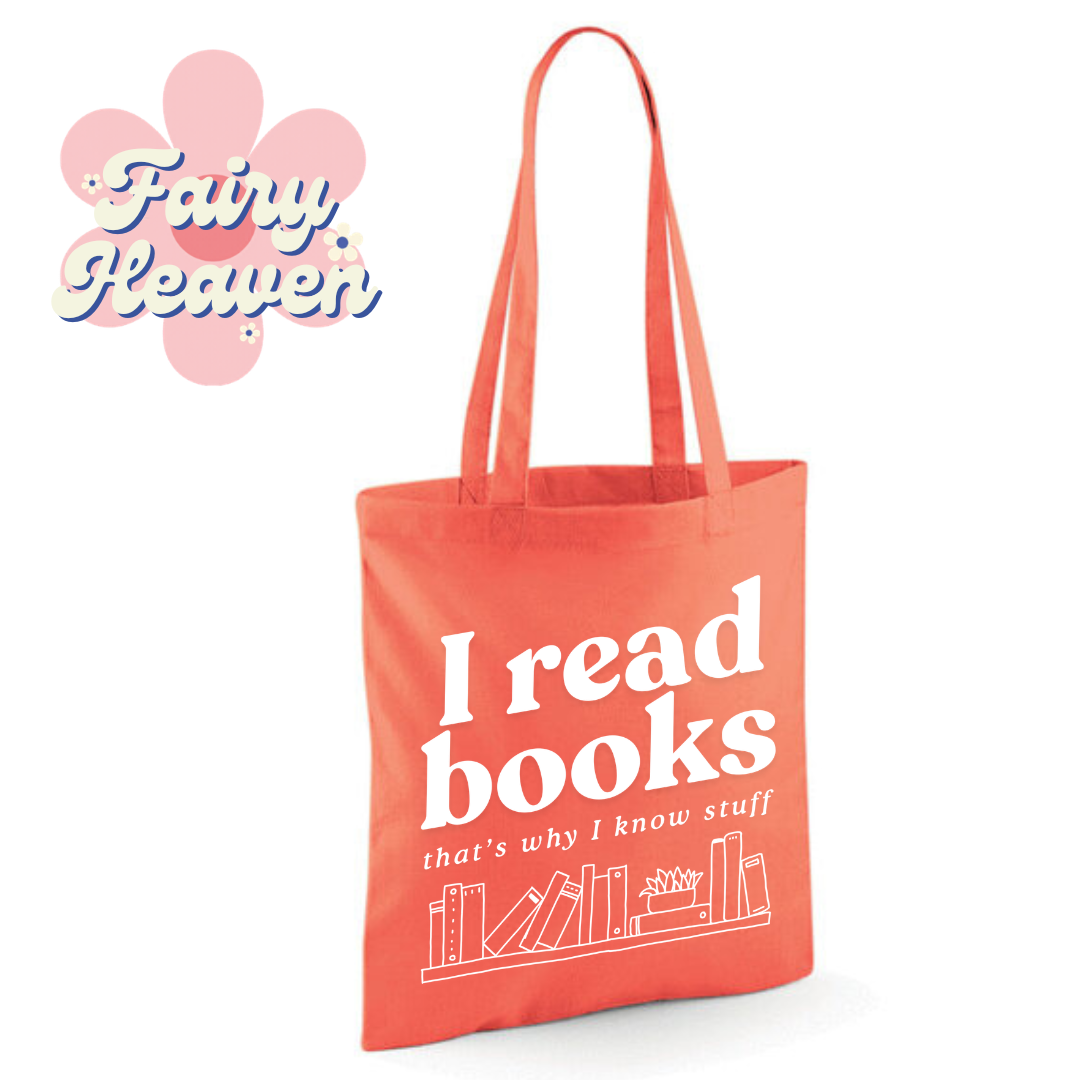 "I Read Books That's Why I Know Stuff" Cotton Tote Shopper - lots of colours