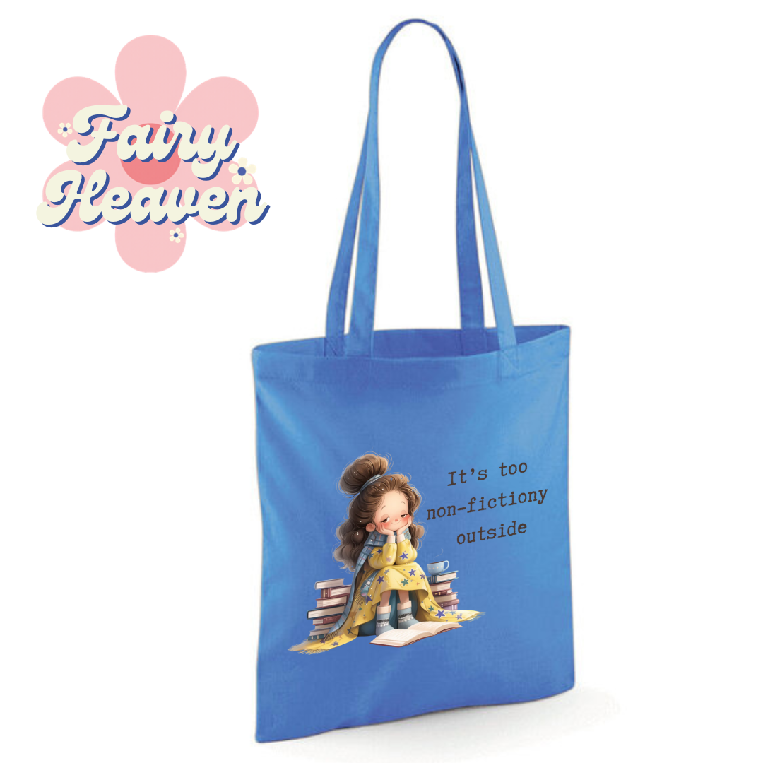 "It's too non-fictiony outside" Cotton Tote Shopper - lots of colours