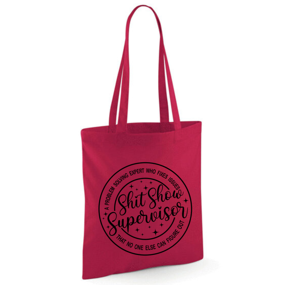 "Shit Show Supervisor" Cotton Tote Shopper - lots of colours