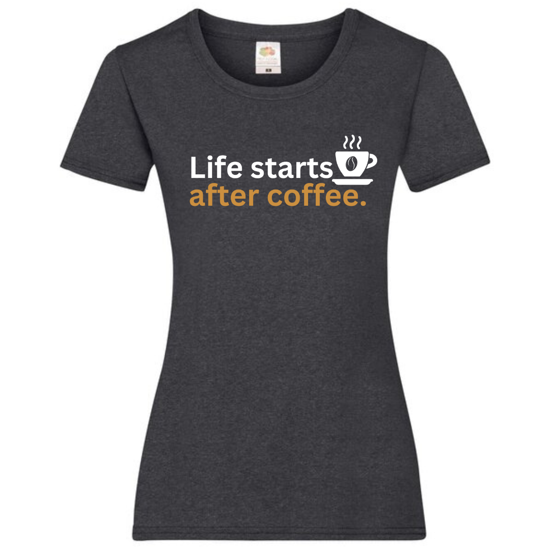 "Life Starts After Coffee" Ladies Fit Tee - lots of colours