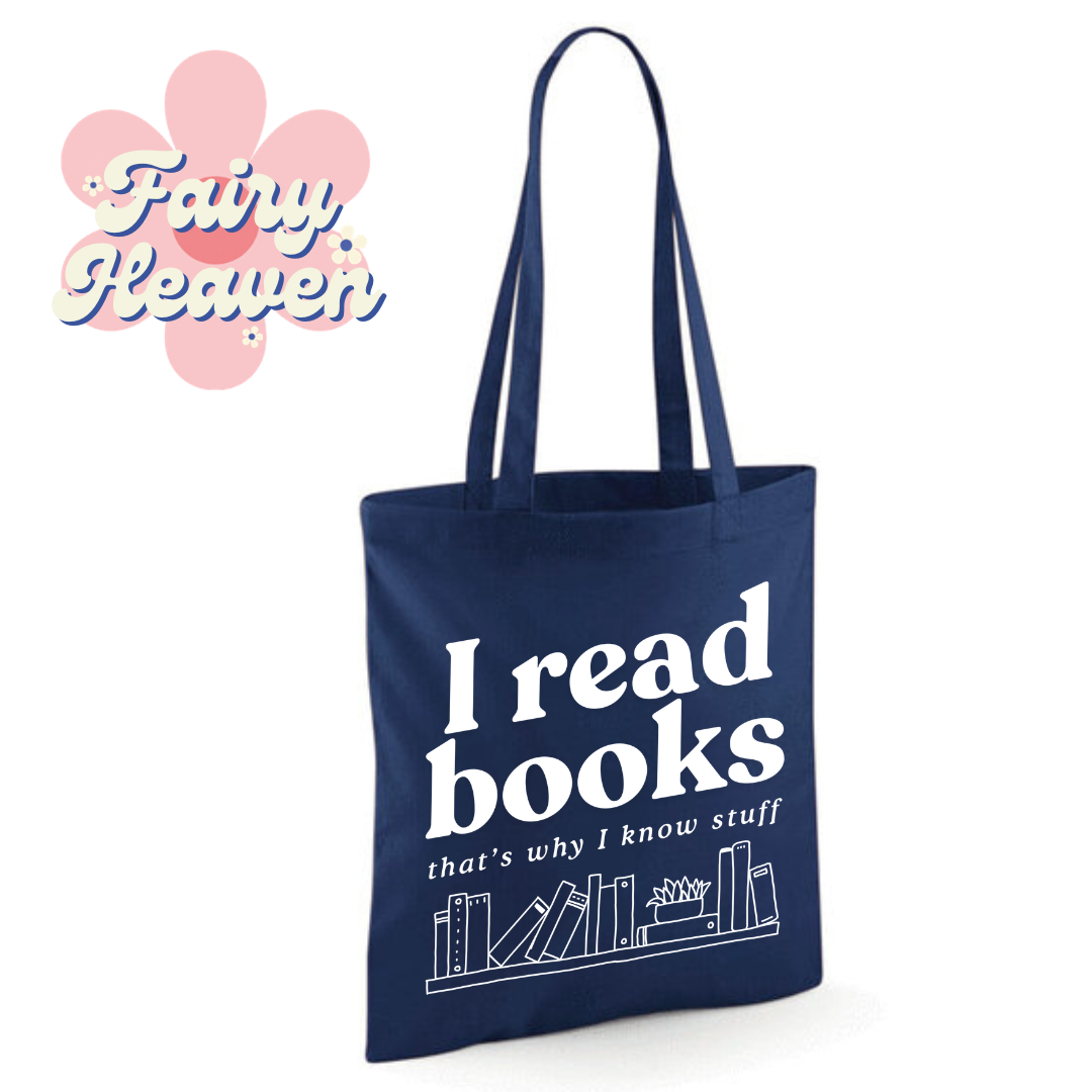 "I Read Books That's Why I Know Stuff" Cotton Tote Shopper - lots of colours