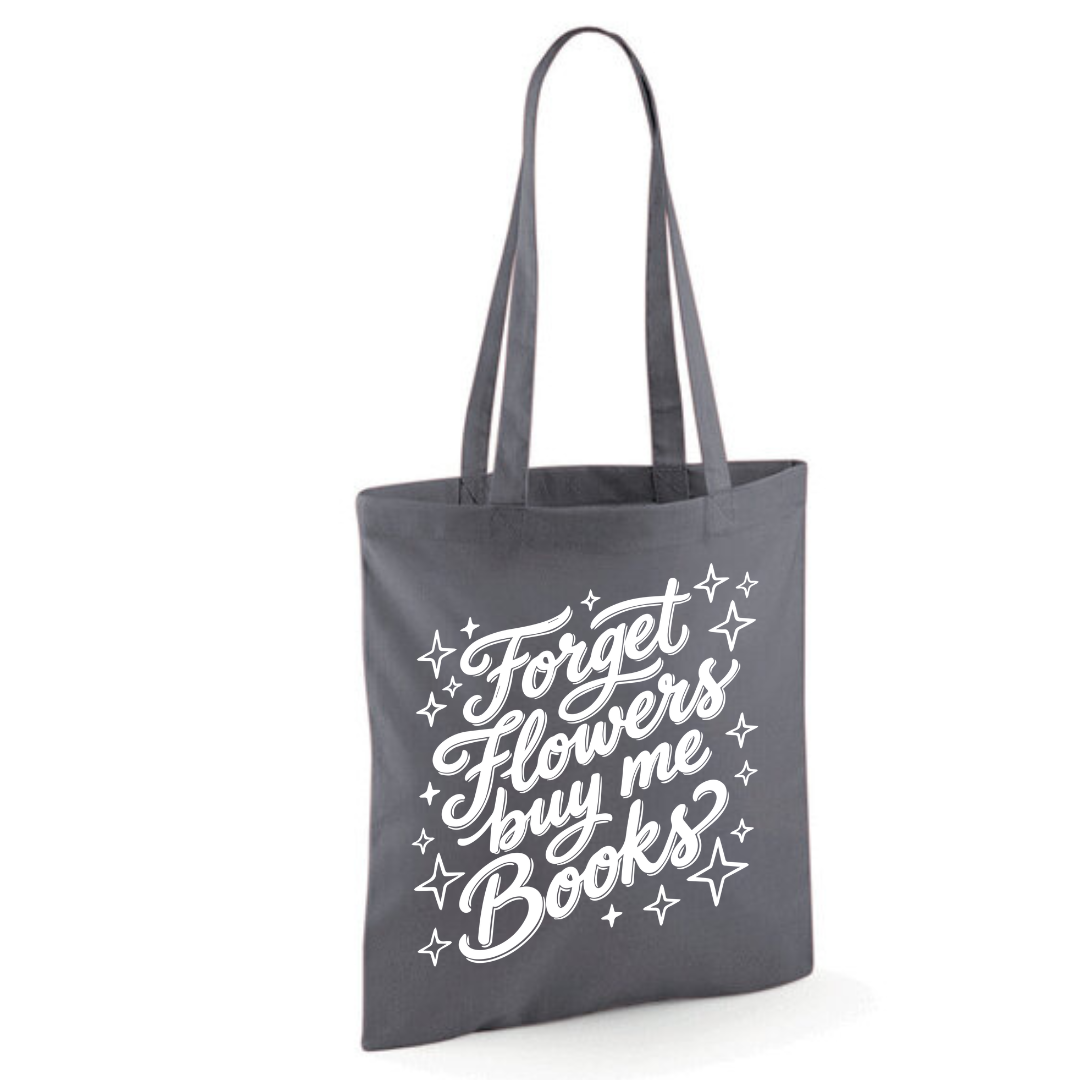 "Forget Flowers Buy Me Books" Cotton Tote Shopper - lots of colours