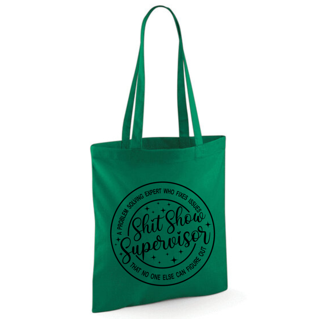 "Shit Show Supervisor" Cotton Tote Shopper - lots of colours