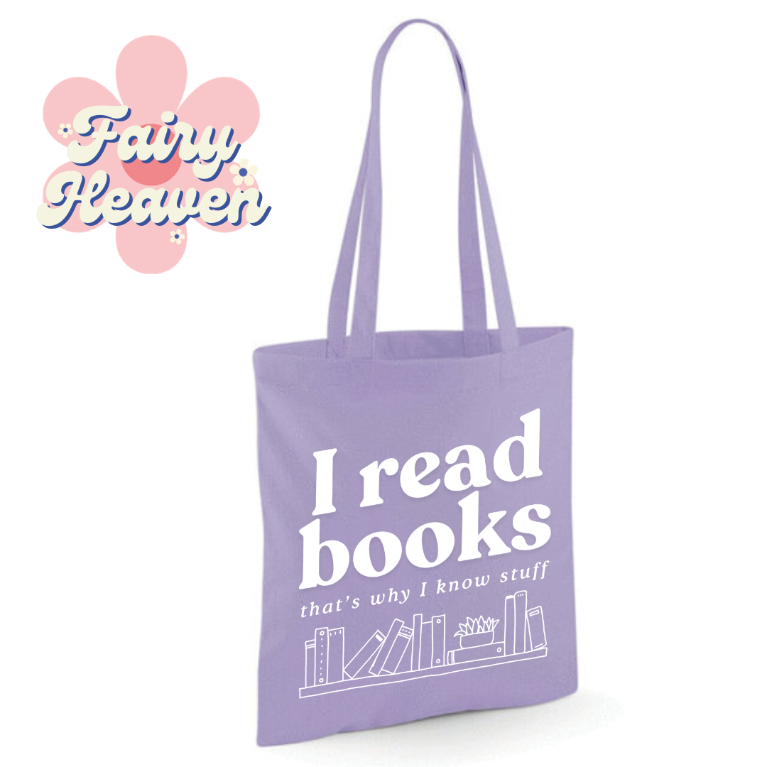 "I Read Books That's Why I Know Stuff" Cotton Tote Shopper - lots of colours