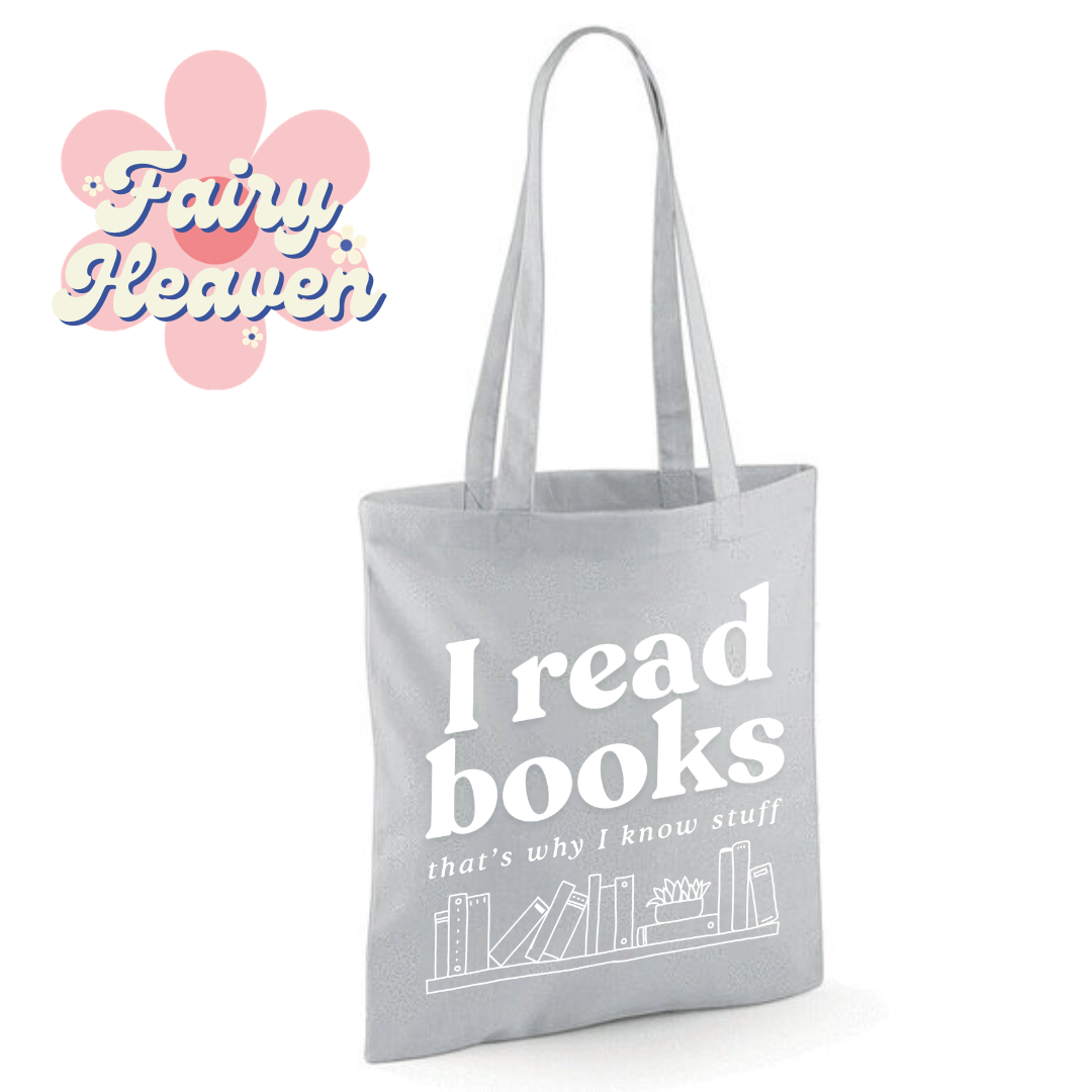 "I Read Books That's Why I Know Stuff" Cotton Tote Shopper - lots of colours