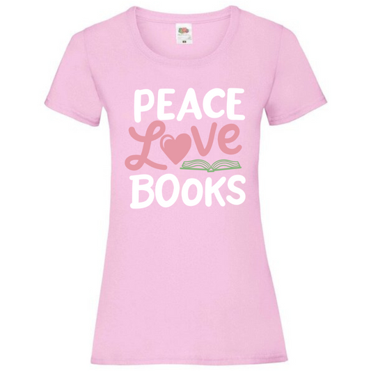 "Peace Love Books" Ladies Fit Tee - lots of colours