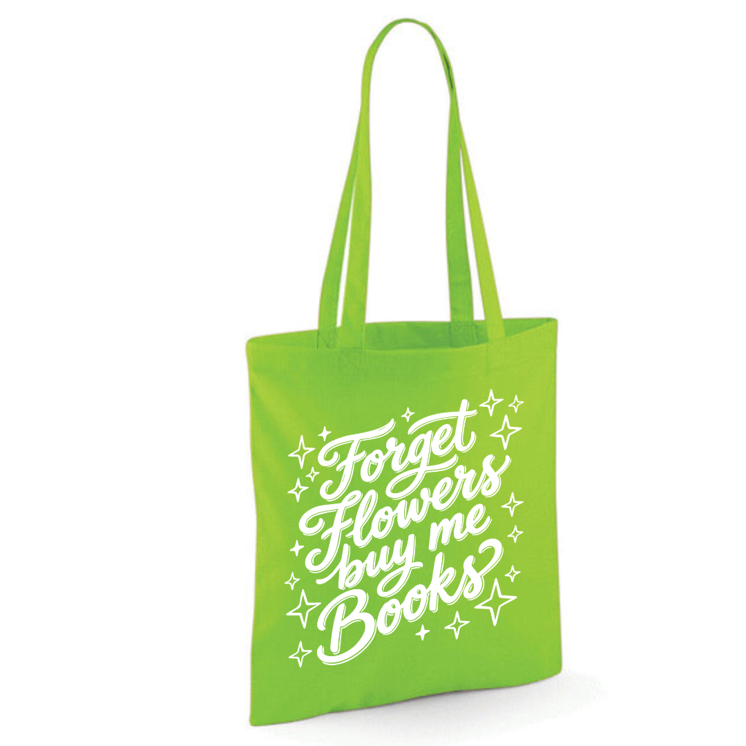 "Forget Flowers Buy Me Books" Cotton Tote Shopper - lots of colours