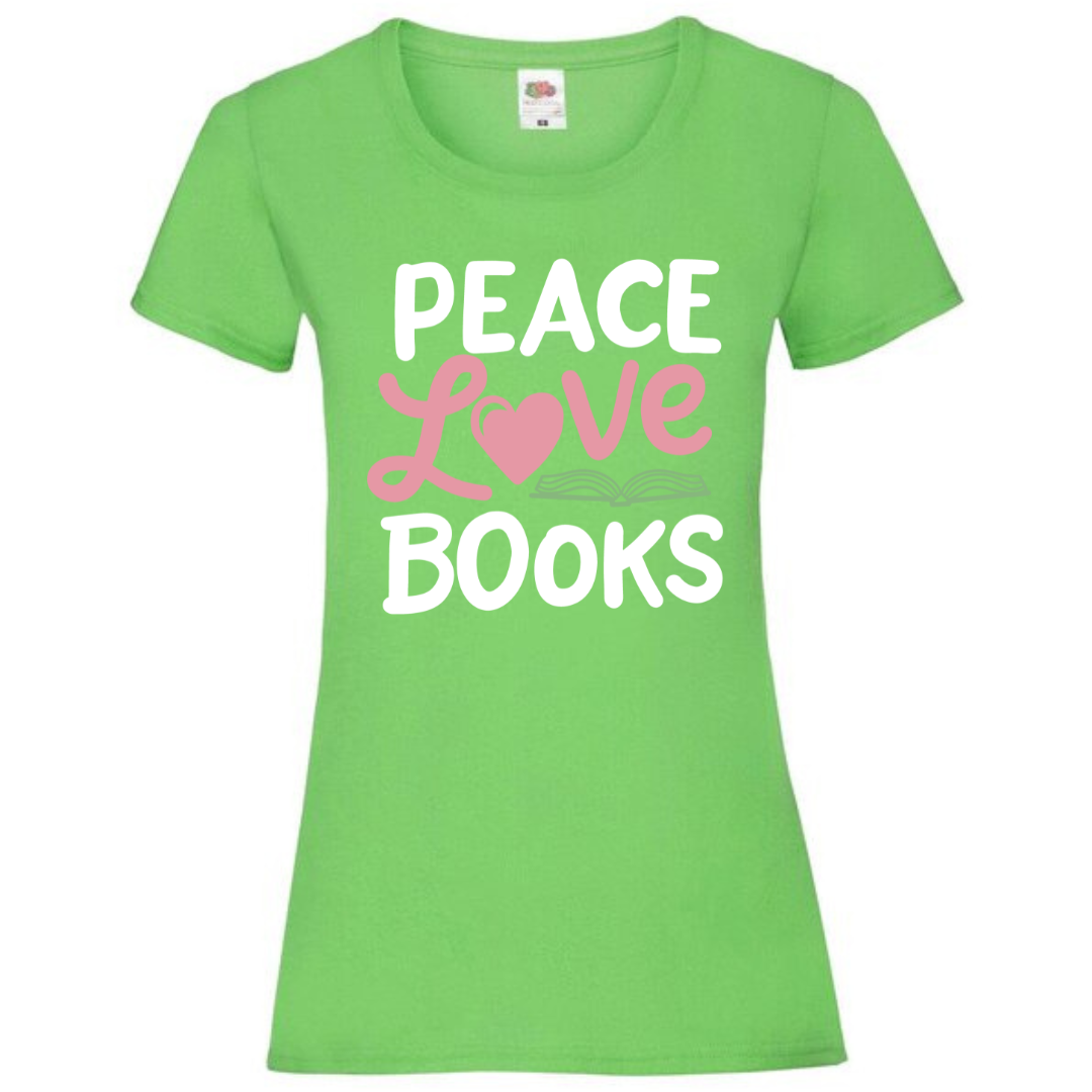 "Peace Love Books" Ladies Fit Tee - lots of colours