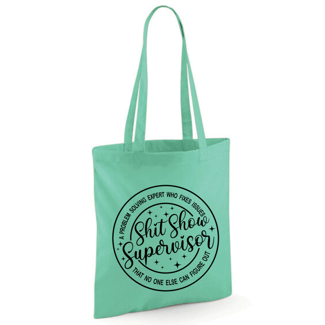 "Shit Show Supervisor" Cotton Tote Shopper - lots of colours
