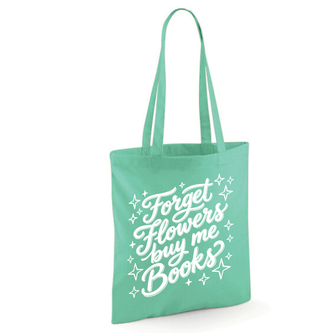 "Forget Flowers Buy Me Books" Cotton Tote Shopper - lots of colours