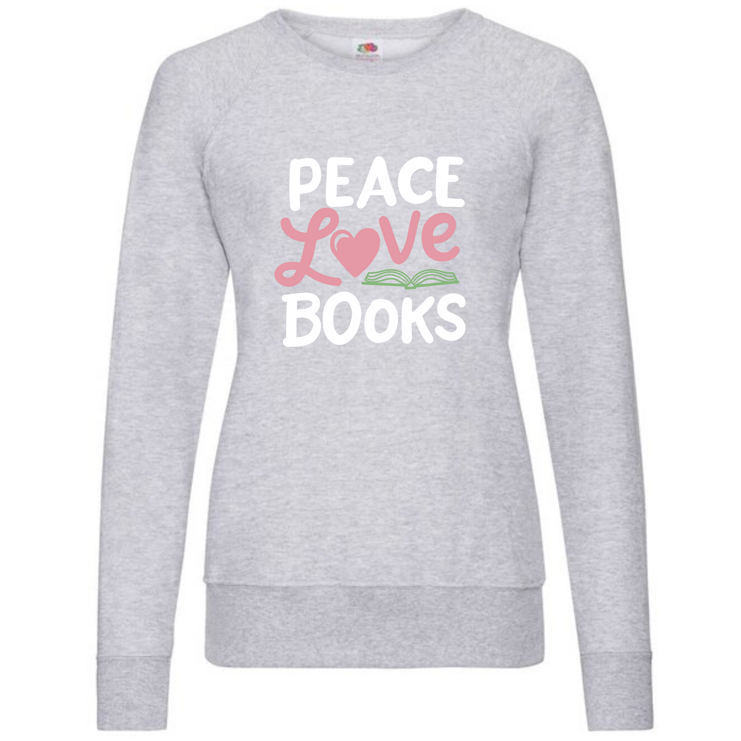 "Peace Love Books" Ladies Raglan Sweatshirt - lots of colours!