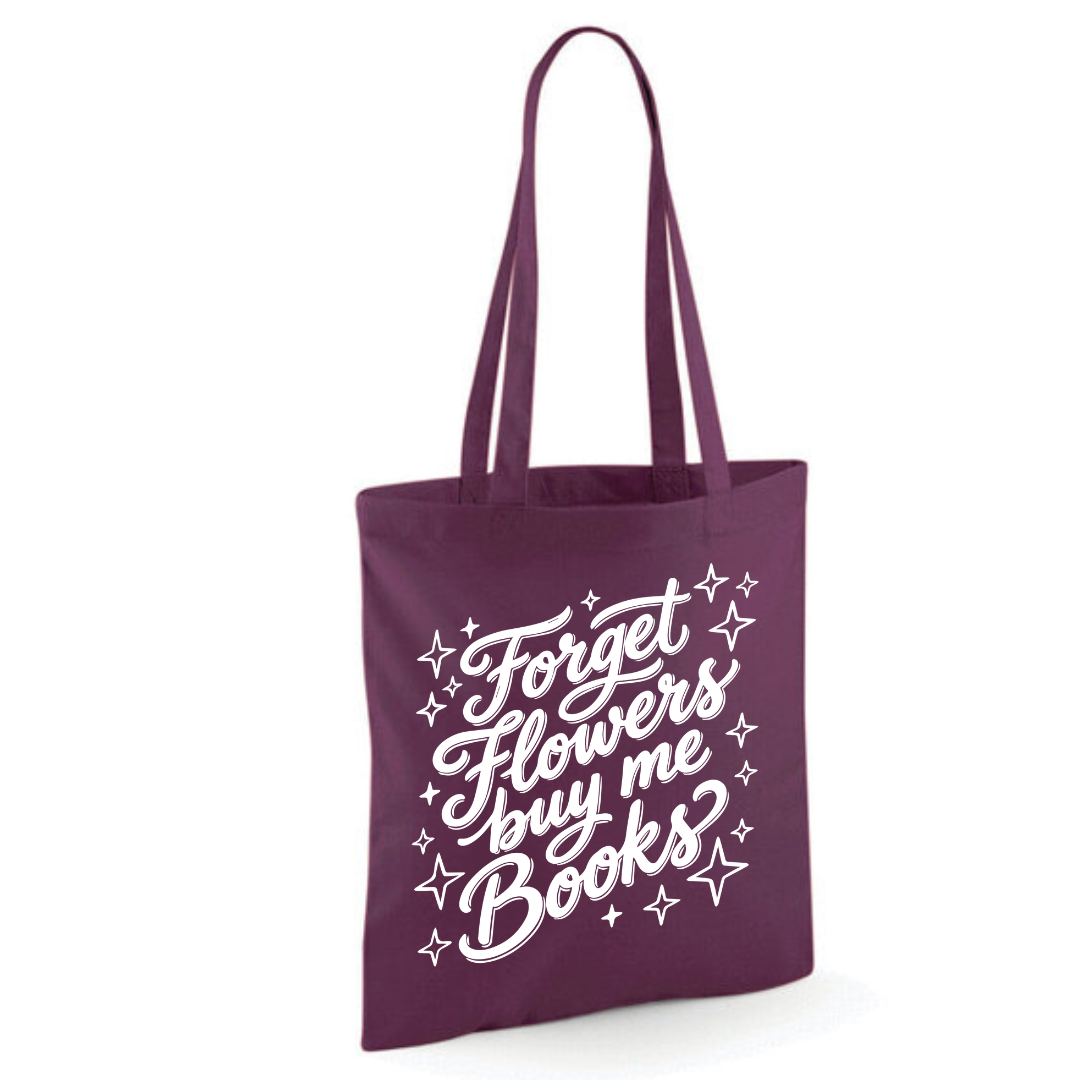 "Forget Flowers Buy Me Books" Cotton Tote Shopper - lots of colours