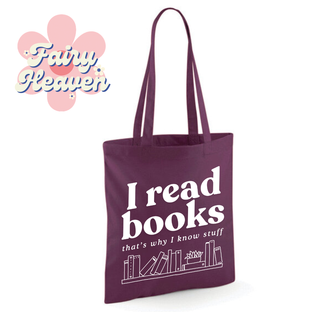 "I Read Books That's Why I Know Stuff" Cotton Tote Shopper - lots of colours