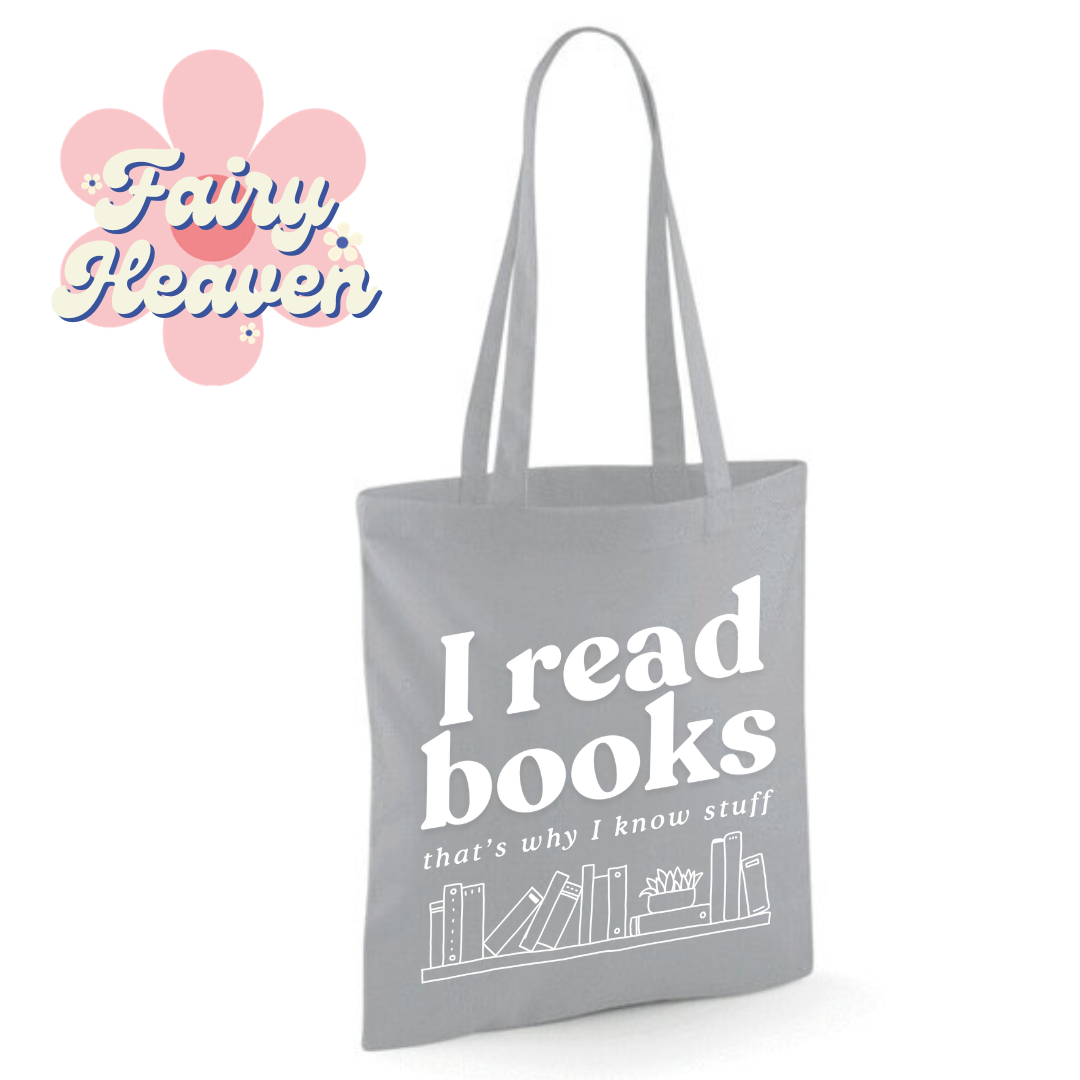 "I Read Books That's Why I Know Stuff" Cotton Tote Shopper - lots of colours