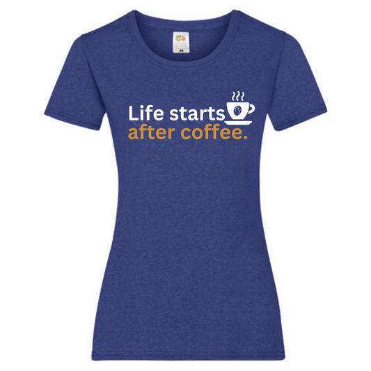 "Life Starts After Coffee" Ladies Fit Tee - lots of colours