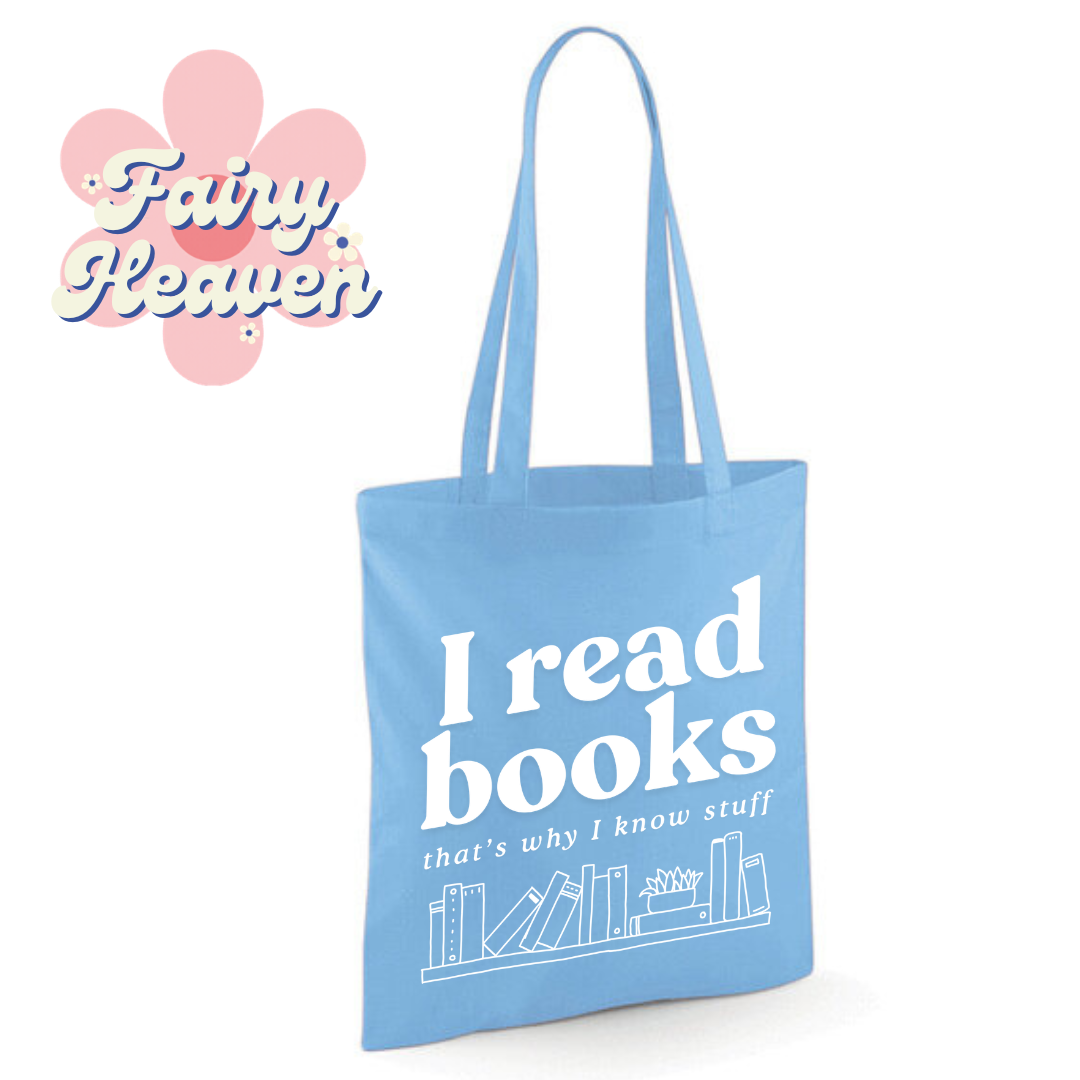 "I Read Books That's Why I Know Stuff" Cotton Tote Shopper - lots of colours