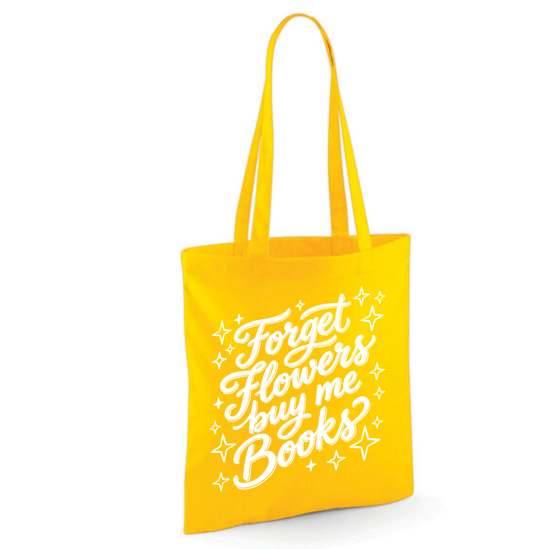 "Forget Flowers Buy Me Books" Cotton Tote Shopper - lots of colours