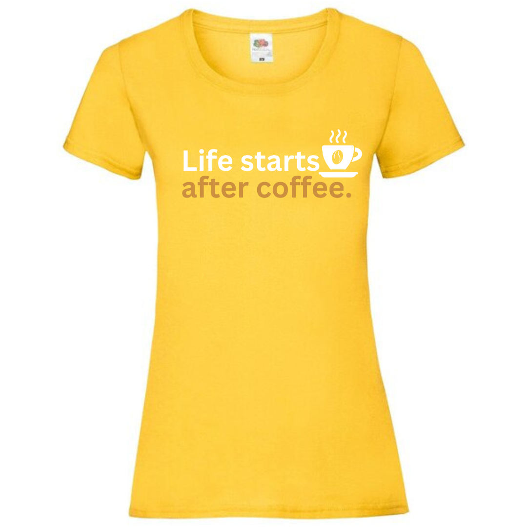 "Life Starts After Coffee" Ladies Fit Tee - lots of colours