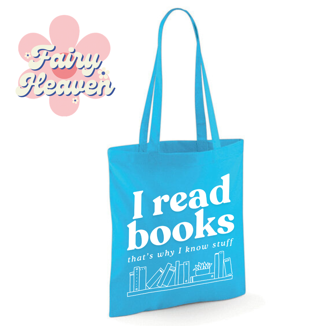 "I Read Books That's Why I Know Stuff" Cotton Tote Shopper - lots of colours