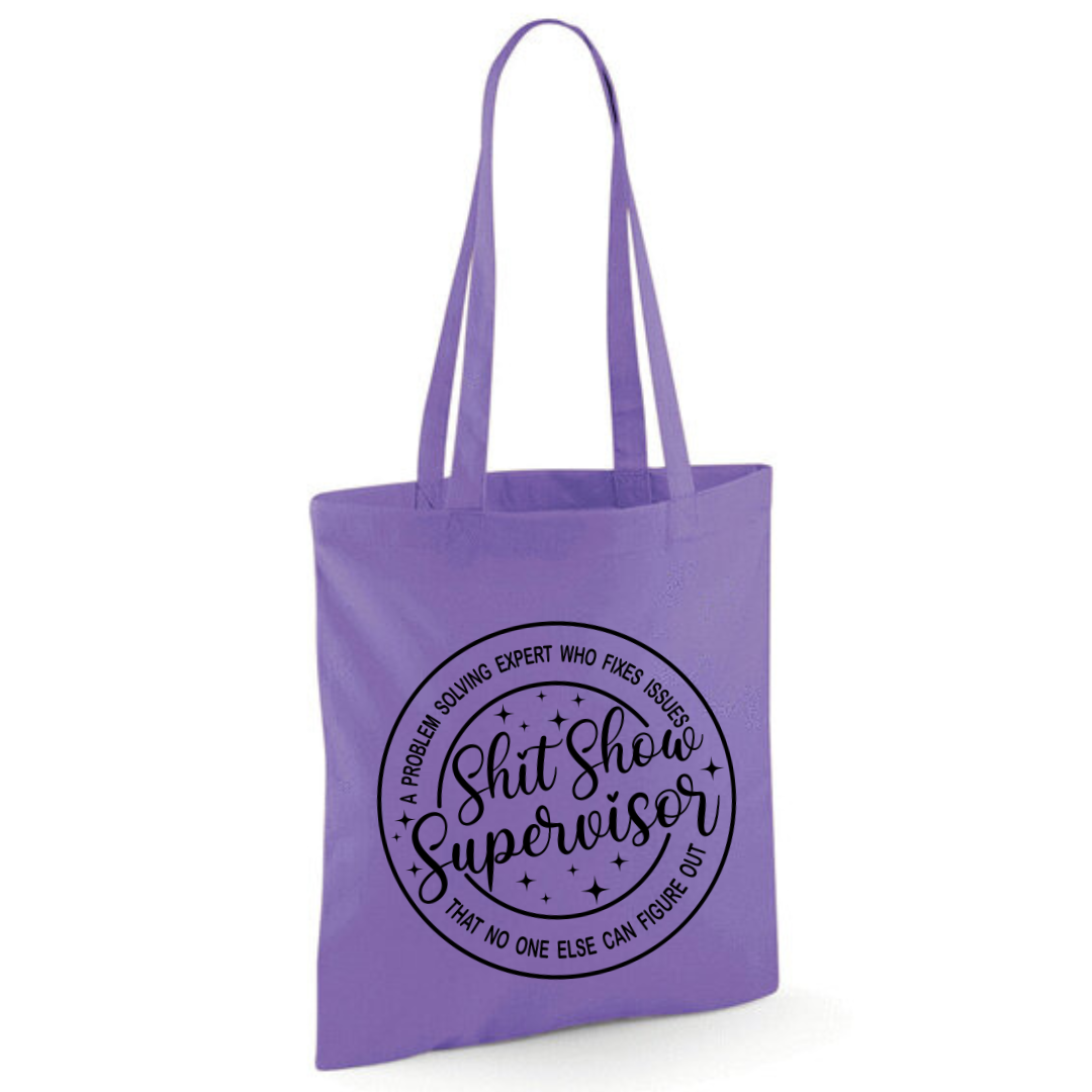 "Shit Show Supervisor" Cotton Tote Shopper - lots of colours